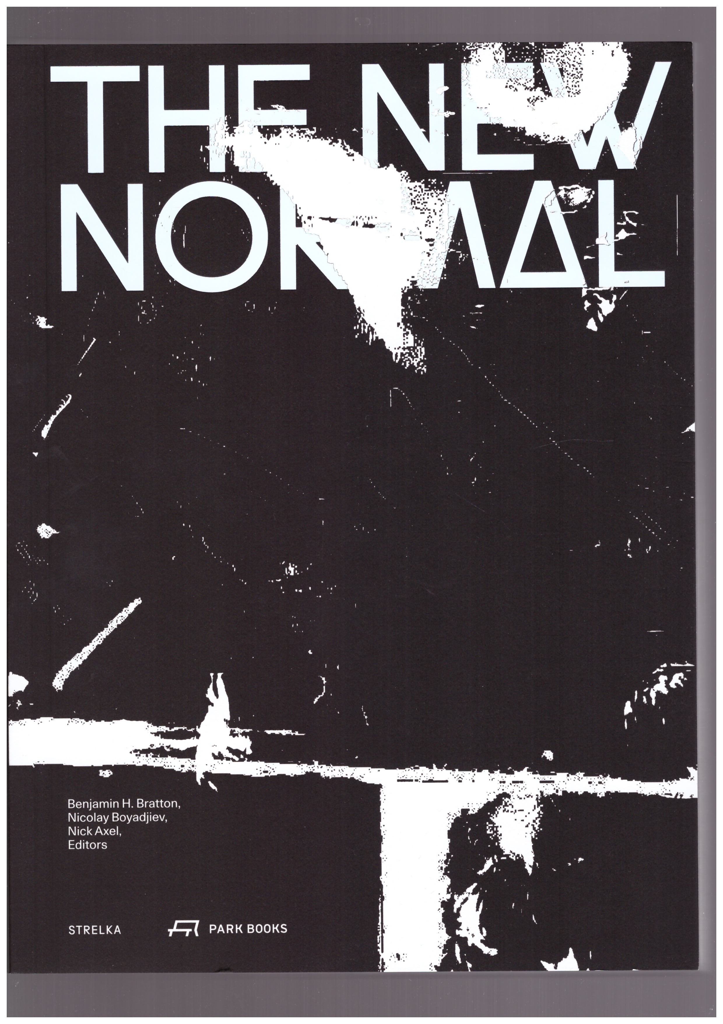 BRATTON, Benjamin H.; BOYADJIEV, Nicolay; AXEL, Nick (eds.) - The New Normal